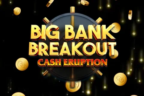 Cash Eruption Big Bank Breakout – a játék képe