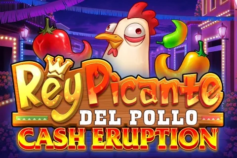 Cash Eruption Rey Picante Del Pollo – a játék képe