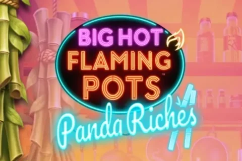 Big Hot Flaming Pots Panda Riches – a játék képe
